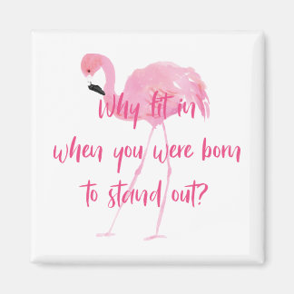 Born to Stand Out Flamingo Magnet