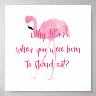 Born to Stand Out Flamingo Poster