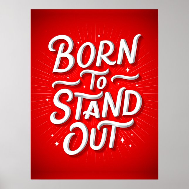Born To Stand Out Poster (18x24) (Front)