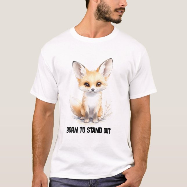 "Born to Stand Out" T-Shirt with Elegant Fennec Fo (Front)