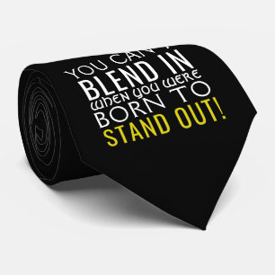 Born to Stand Out Tie
