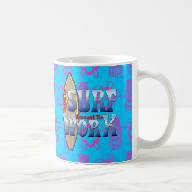 Born To Surf Forced To Work Coffee Mug (Right)