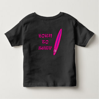 Born to Surf Mooja Surfboard Toddler T-Shirt