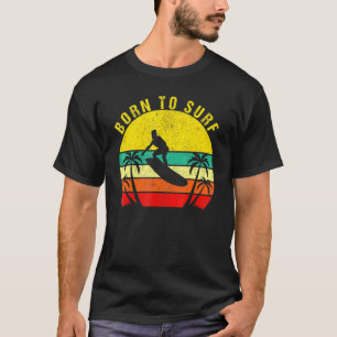 Born To Surf Vintage Surfer For Mens Womens 1 T-Shirt