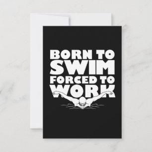 Born To Swim Forced To Work RSVP Card
