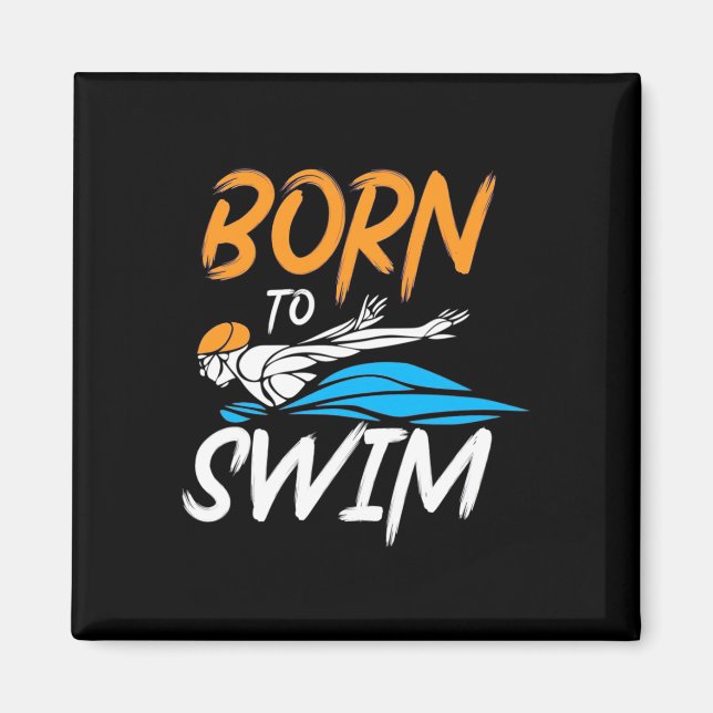 Born To Swim Magnet (Front)