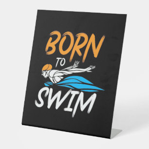 Born To Swim Pedestal Sign