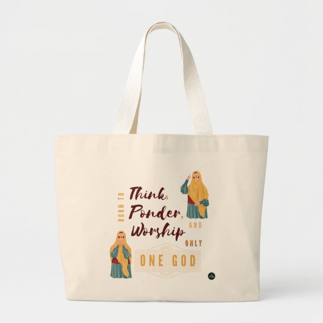 'Born to Think, Ponder, and Worship One God' Large Tote Bag (Front)