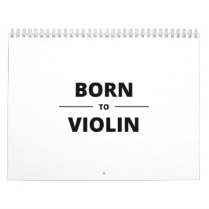 BORN TO VIOLIN CALENDAR
