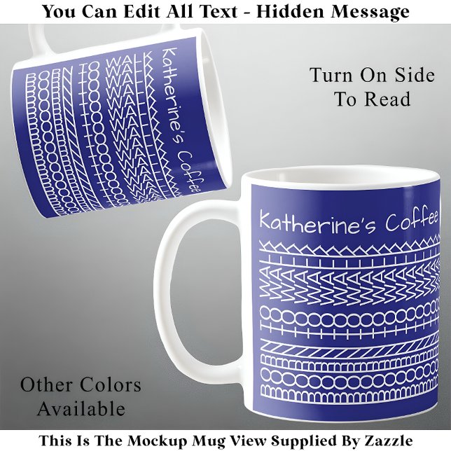 Born To Walk & Name Hidden Message 143WB Walking Coffee Mug (Creator Uploaded)