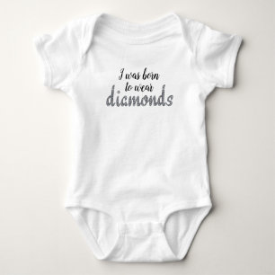 Born to Wear Diamonds faux-bling design Baby Bodysuit