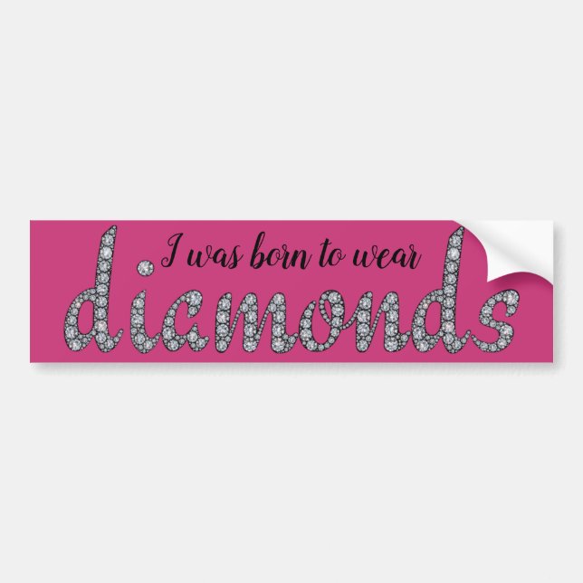 Born to Wear Diamonds faux-bling design Bumper Sticker (Front)