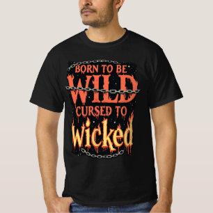 Born To Wild Cursed To Wicked Halloween Day Horror T-Shirt