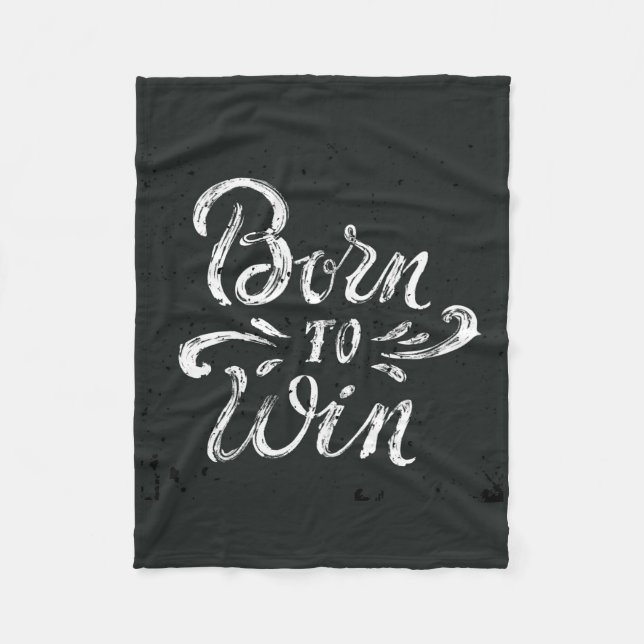 Born To Win Fleece Blanket (Front)