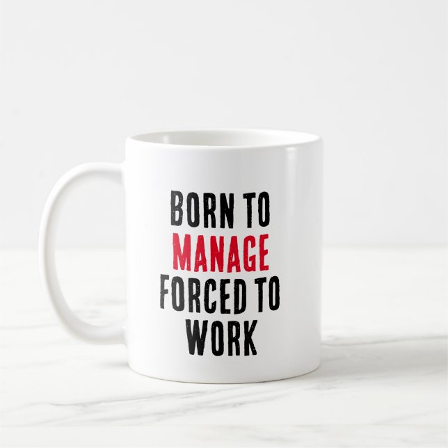 Born To Work Forced To Engineer Coffee Mug (Left)