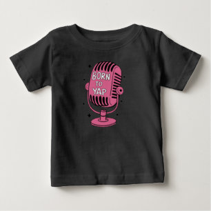 Born to Yap Baby T-Shirt