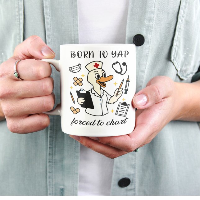 Born to Yap Forced to Chart Nurse Duck Mug (Creator Uploaded)