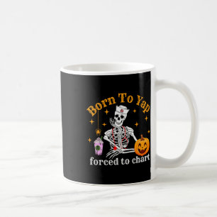 Born To Yap Forced To Chart Skeleton Coffee Fall H Mug