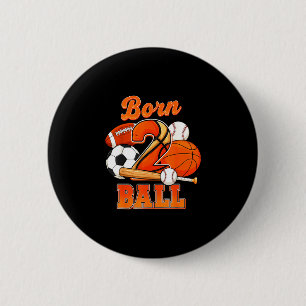 Born two ball 2nd birthday boys party sports lover 6 cm round badge