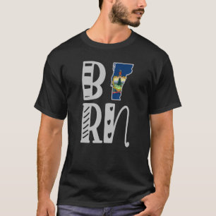 Born Vermont In Block Letters T-Shirt