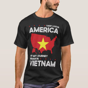 Born Vietnamese Vietnam American USA Citizenship T-Shirt
