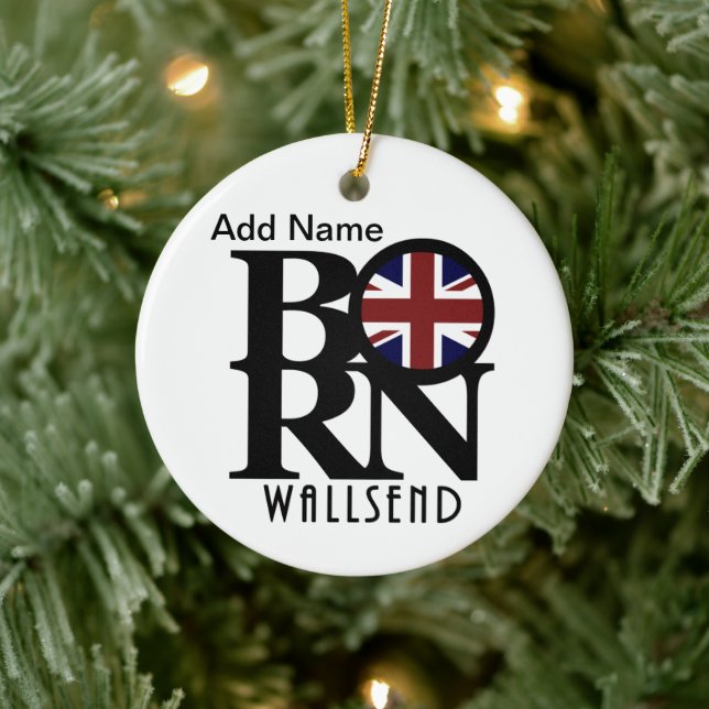BORN Wallsend England Ceramic Ornament (Tree)