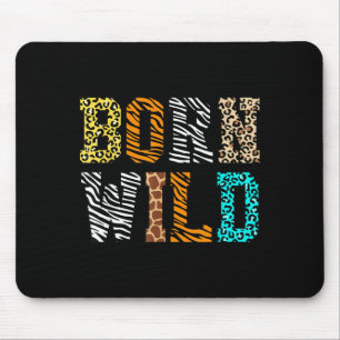 Born Wild Boys Girls Safari Funny Jungle Animal Mouse Pad