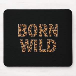 Born Wild Cheetah Animal Print Leopard Cat Mouse Pad