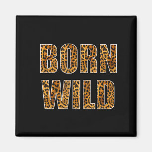 born wild cheetah tiger lion animal print leopard magnet