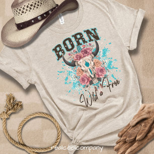 Born Wild & Free Cowgirl Boho Skull Tee