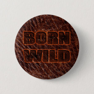Born wild genuine leather 6 cm round badge