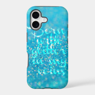 Born with Glitter in my Veins (Blue) iPhone Case