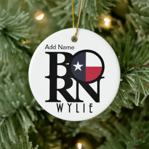 BORN Wylie Texas Ceramic Ornament