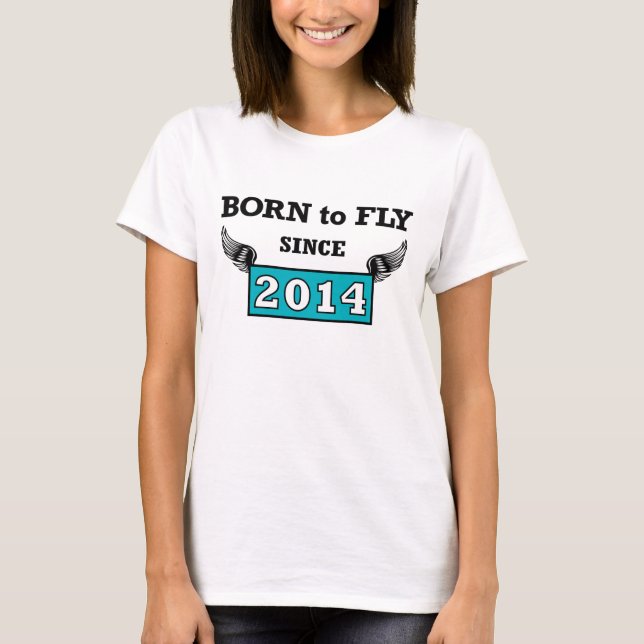 Born you fly 2014 T-Shirt (Front)