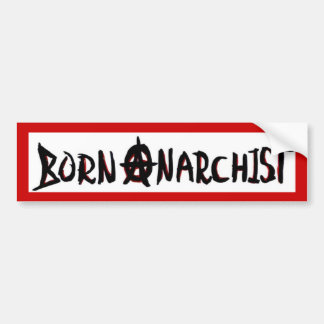 bornanarchist bumper sticker