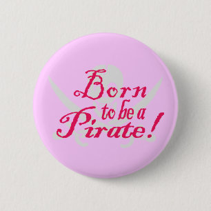 BornToBeAPirate,Button 6 Cm Round Badge