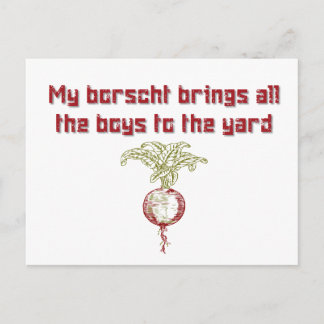 Borscht Brings All the Boys to the Yard Postcard