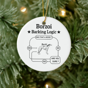 Borzoi Barking Logic Funny Dog Owner Sarcastic Ceramic Ornament