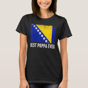 Bosnia And Herzegovina Flag Best Poppa Ever Family T-Shirt