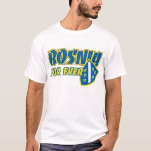 Bosnia for ever T-Shirt