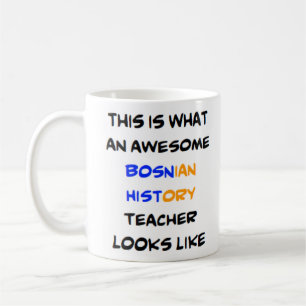 bosnian history teacher, awesome coffee mug