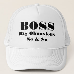 BOSS Big Obnoxious So & So Trucker Hat