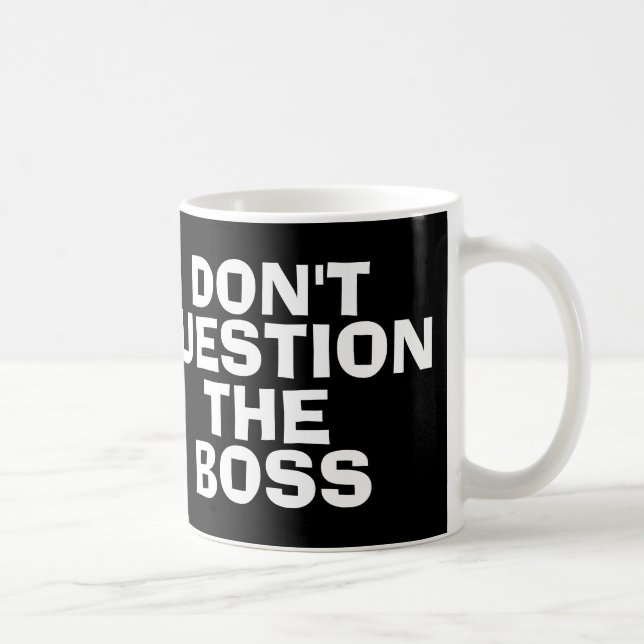 Boss coffee mugs, Funny Mug (Right)