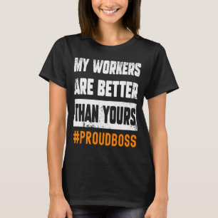 Boss Employees Appreciation Day Quote Workplace W T-Shirt