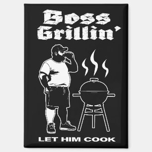 Boss Grillin’ (Dark Version) Magnet