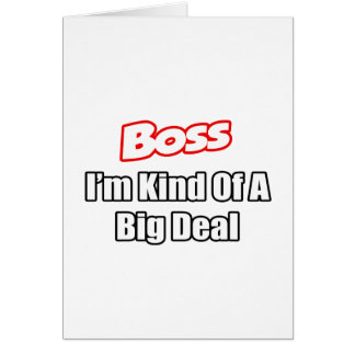Boss...Kind of a Big Deal