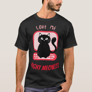 Boss Kitty Valentine u201CLove Me Right MEOW u20 T-Shirt