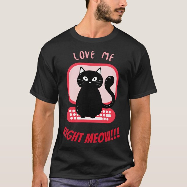 Boss Kitty Valentine  u201CLove Me Right MEOW  u20 T-Shirt (Front)