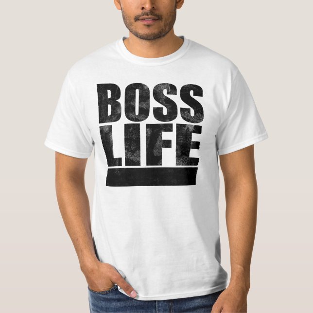 Boss Life T-Shirt (Front)