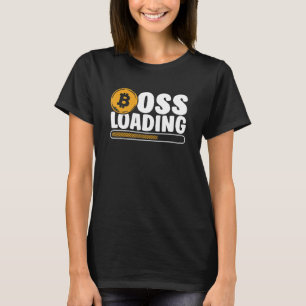 Boss Loading Crypto Cryptocurrency Blockchain Bitc T-Shirt